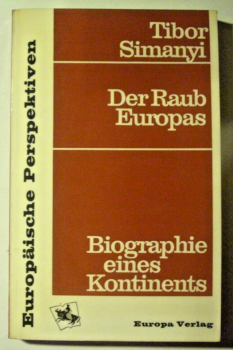 Der Raub Europas - Biographie eines Kontinents von Tibor Simanyi (1967)